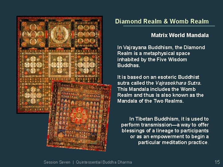 Diamond Realm & Womb Realm Matrix World Mandala In Vajrayana Buddhism, the Diamond Realm