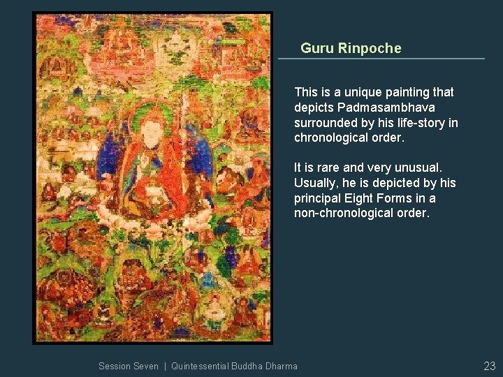 Guru Rinpoche This is a unique painting that depicts Padmasambhava surrounded by his life-story