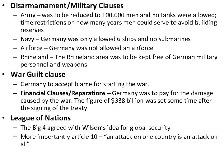 • Disarmamament/Military Clauses – Army – was to be reduced to 100, 000