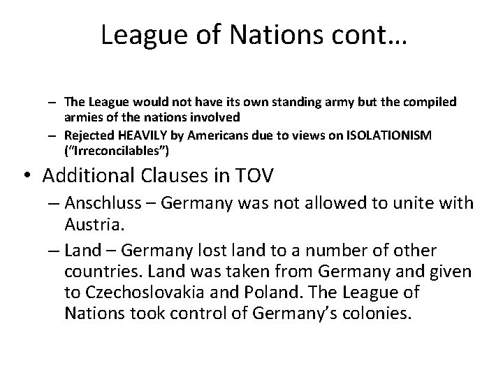 League of Nations cont… – The League would not have its own standing army