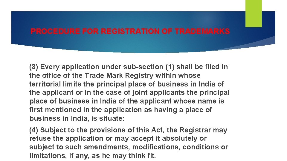 PROCEDURE FOR REGISTRATION OF TRADEMARKS (3) Every application under sub-section (1) shall be filed