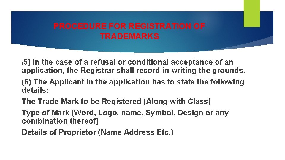 PROCEDURE FOR REGISTRATION OF TRADEMARKS (5) In the case of a refusal or conditional