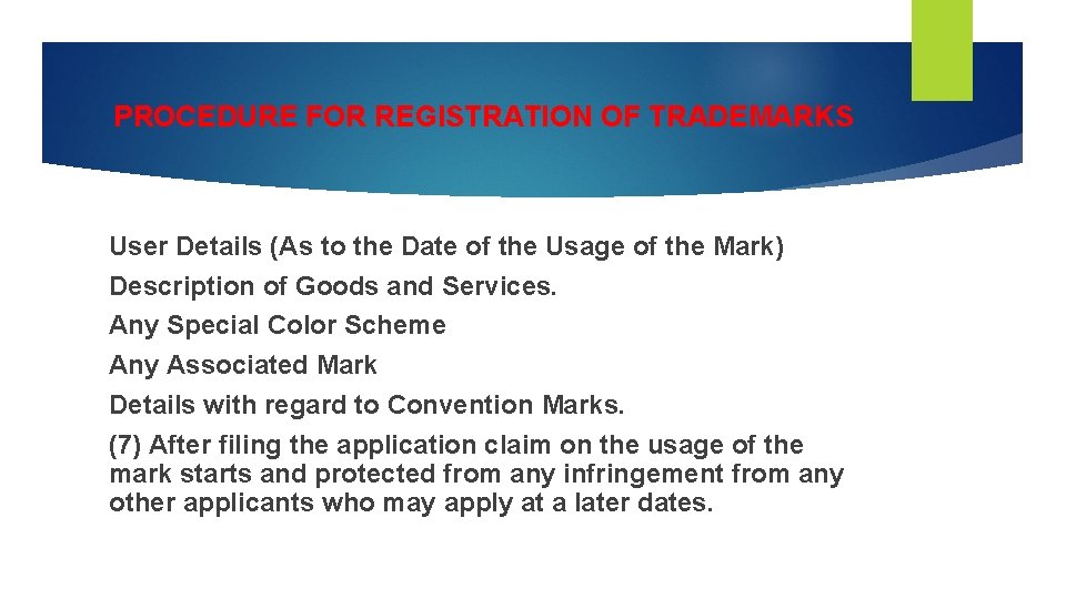 PROCEDURE FOR REGISTRATION OF TRADEMARKS User Details (As to the Date of the Usage