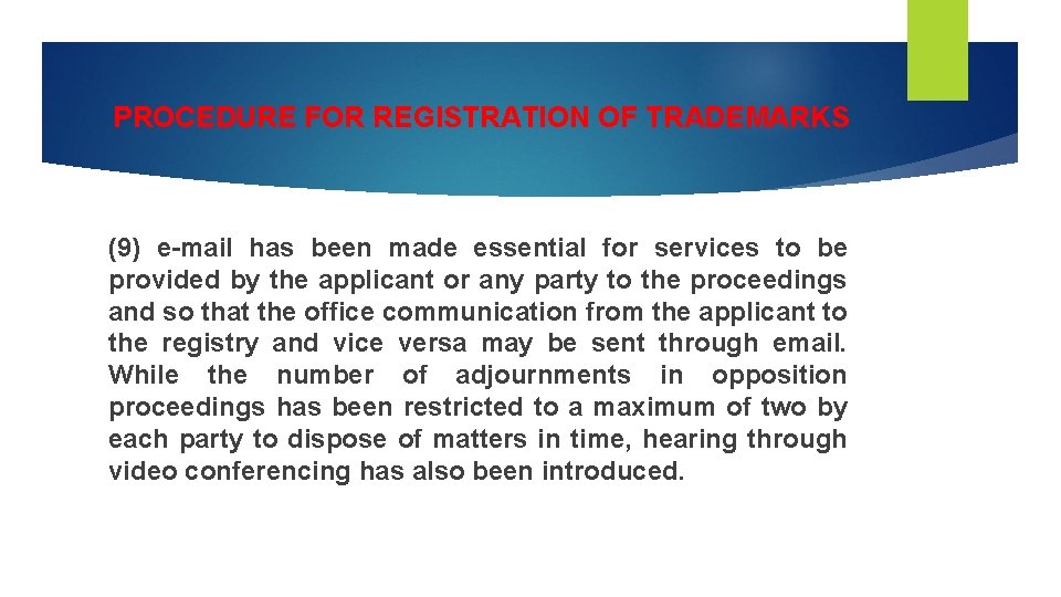 PROCEDURE FOR REGISTRATION OF TRADEMARKS (9) e-mail has been made essential for services to