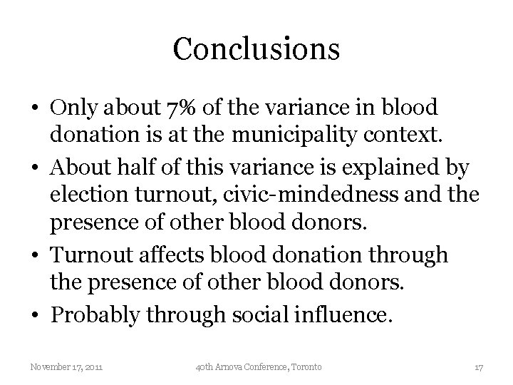 Conclusions • Only about 7% of the variance in blood donation is at the