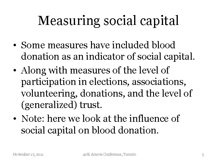 Measuring social capital • Some measures have included blood donation as an indicator of