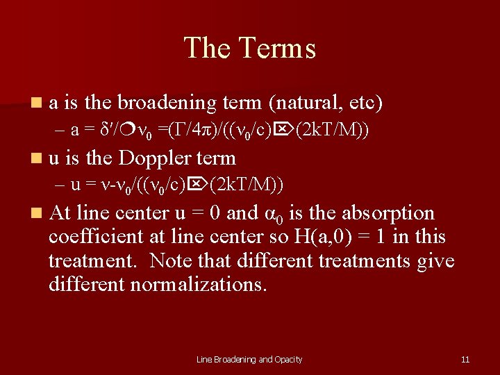 The Terms n a is the broadening term (natural, etc) – a = δ′/