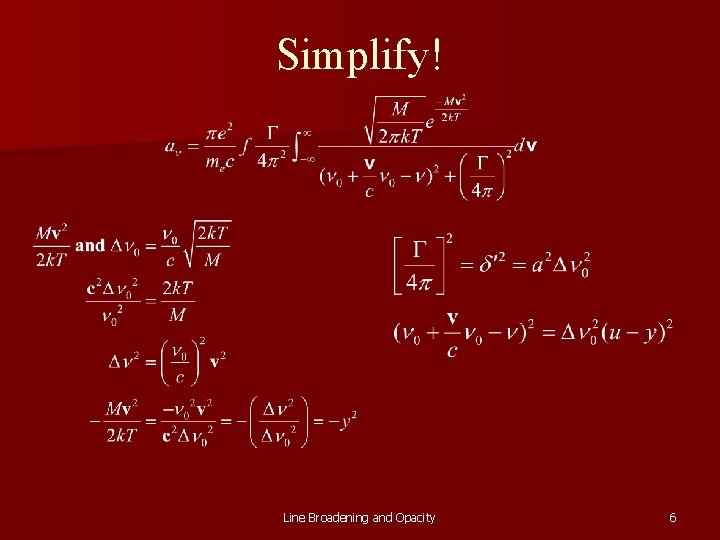 Simplify! Line Broadening and Opacity 6 