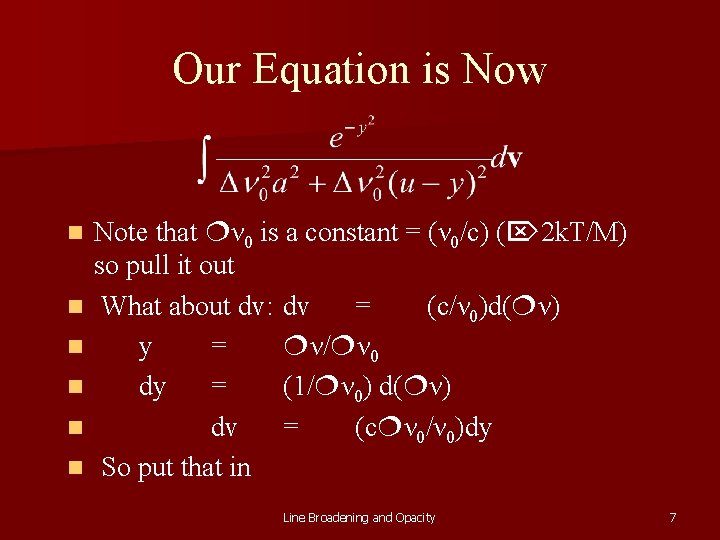 Our Equation is Now n n n Note that ν 0 is a constant