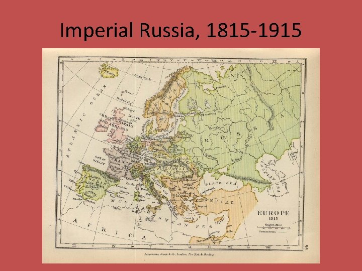 Imperial Russia, 1815 -1915 