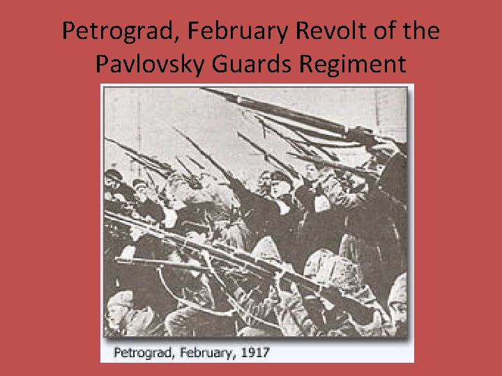 Petrograd, February Revolt of the Pavlovsky Guards Regiment 