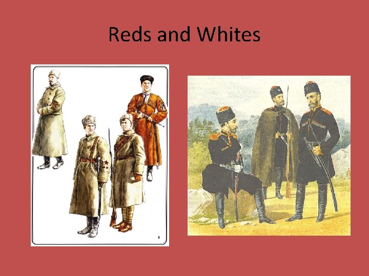 Reds and Whites 