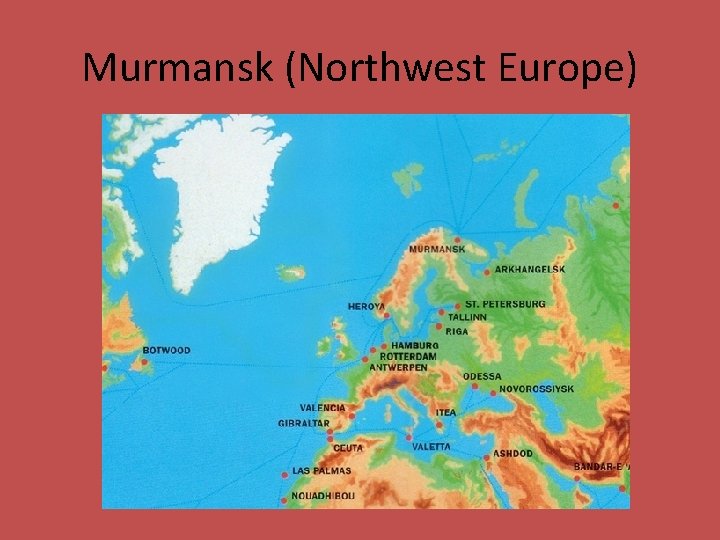 Murmansk (Northwest Europe) 