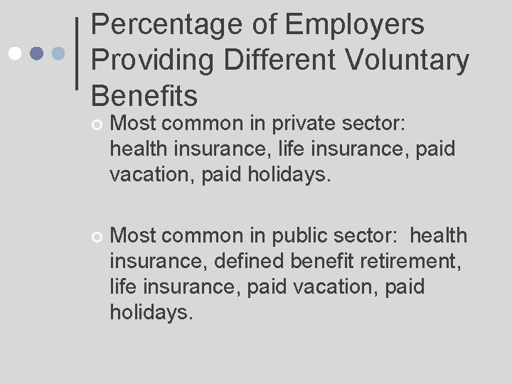 Percentage of Employers Providing Different Voluntary Benefits ¢ Most common in private sector: health