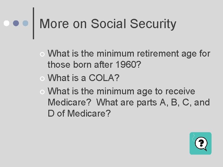 More on Social Security What is the minimum retirement age for those born after