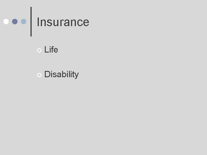 Insurance ¢ Life ¢ Disability 