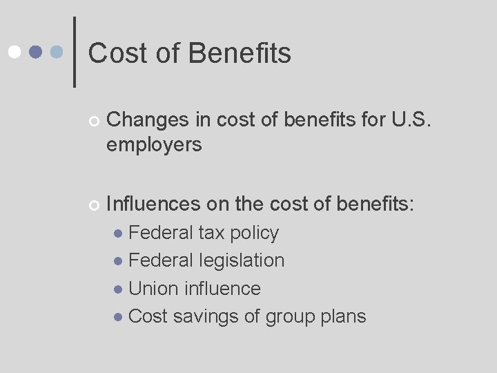 Cost of Benefits ¢ Changes in cost of benefits for U. S. employers ¢