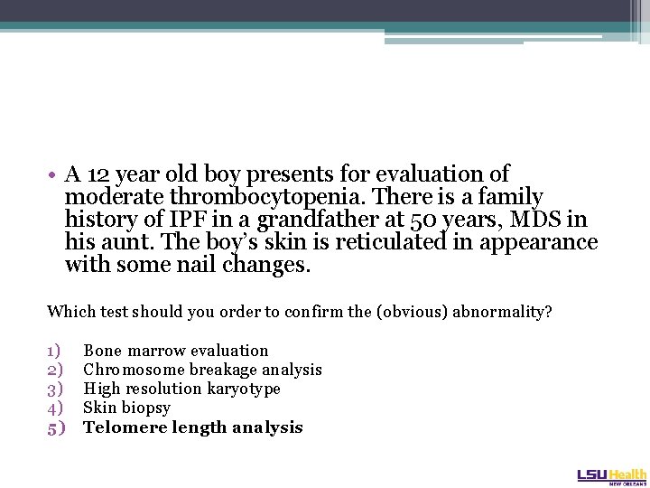  • A 12 year old boy presents for evaluation of moderate thrombocytopenia. There