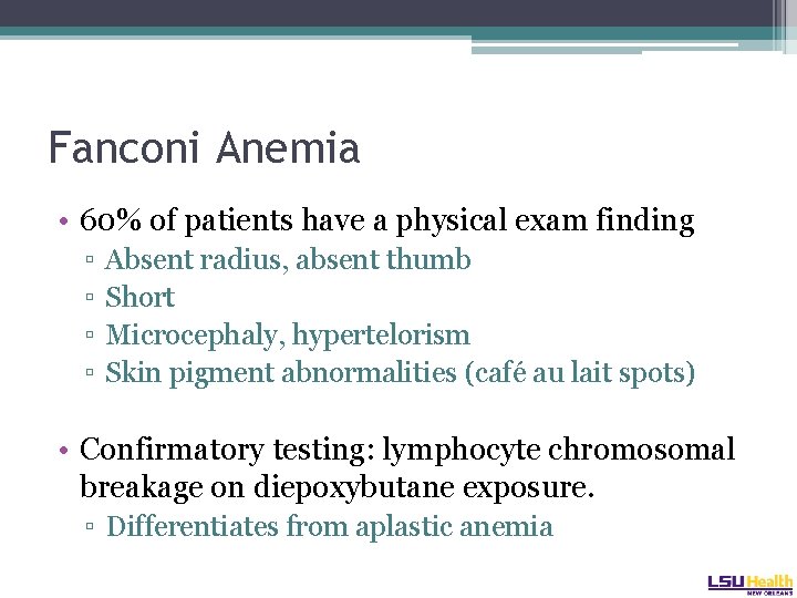 Fanconi Anemia • 60% of patients have a physical exam finding ▫ ▫ Absent