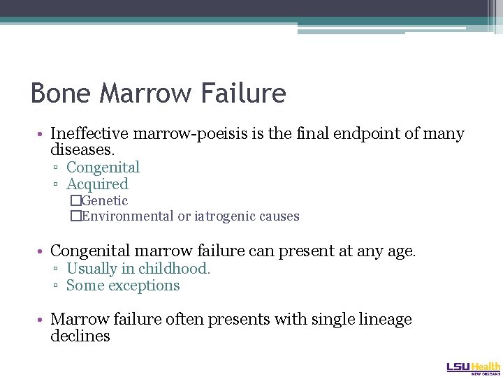 Bone Marrow Failure • Ineffective marrow-poeisis is the final endpoint of many diseases. ▫