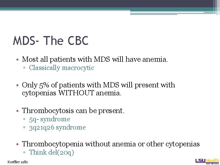 MDS- The CBC • Most all patients with MDS will have anemia. ▫ Classically