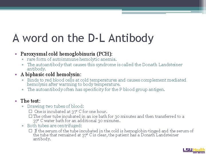 A word on the D-L Antibody • Paroxysmal cold hemoglobinuria (PCH): ▫ rare form