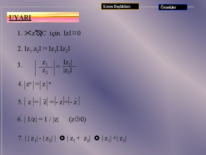 Konu Başlıkları UYARI 1. z C için Iz. I 0 2. Iz 1. z