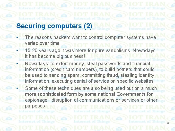 Securing computers (2) • The reasons hackers want to control computer systems have varied