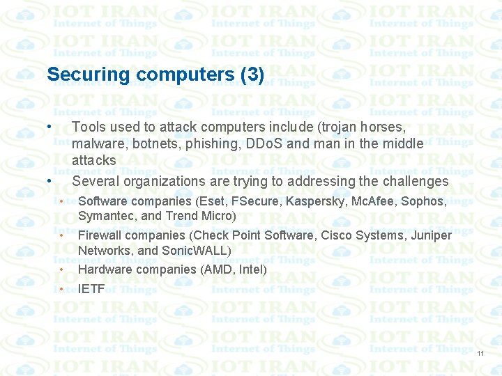 Securing computers (3) • Tools used to attack computers include (trojan horses, malware, botnets,