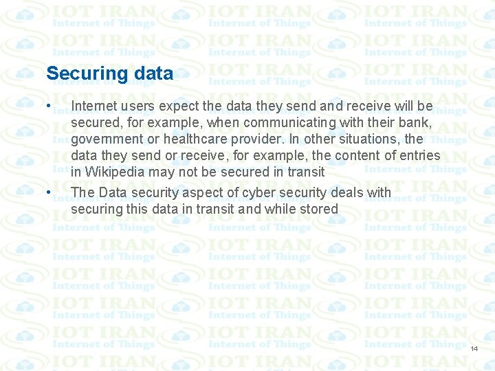 Securing data • • Internet users expect the data they send and receive will