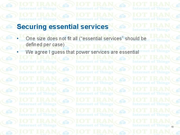 Securing essential services • One size does not fit all (“essential services” should be