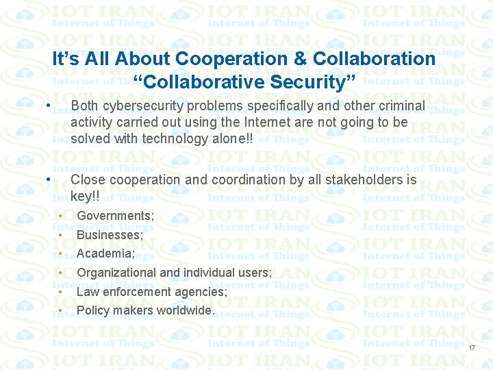 It’s All About Cooperation & Collaboration “Collaborative Security” • Both cybersecurity problems specifically and