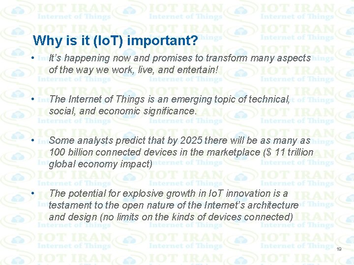 Why is it (Io. T) important? • It’s happening now and promises to transform