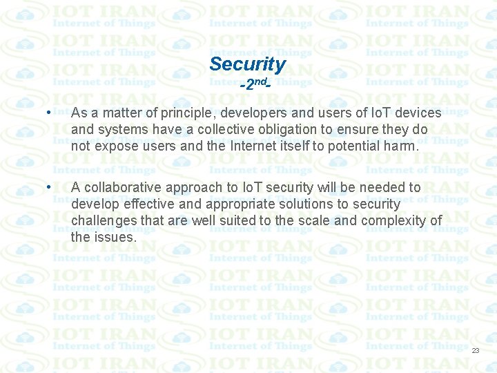 Security -2 nd • As a matter of principle, developers and users of Io.