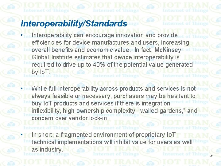 Interoperability/Standards • Interoperability can encourage innovation and provide efficiencies for device manufactures and users,