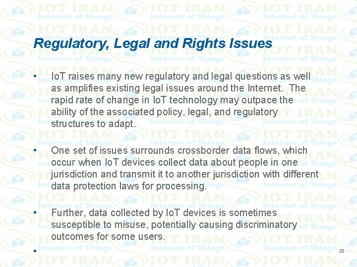 Regulatory, Legal and Rights Issues • Io. T raises many new regulatory and legal