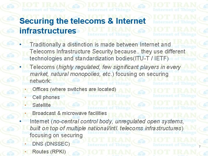 Securing the telecoms & Internet infrastructures • Traditionally a distinction is made between Internet