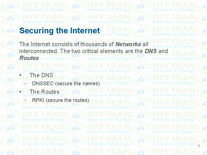 Securing the Internet The Internet consists of thousands of Networks all interconnected. The two