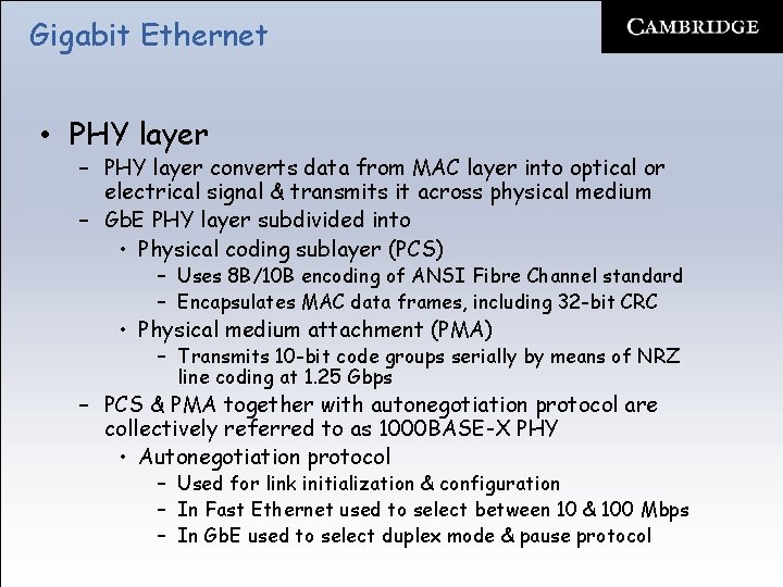 Gigabit Ethernet • PHY layer – PHY layer converts data from MAC layer into