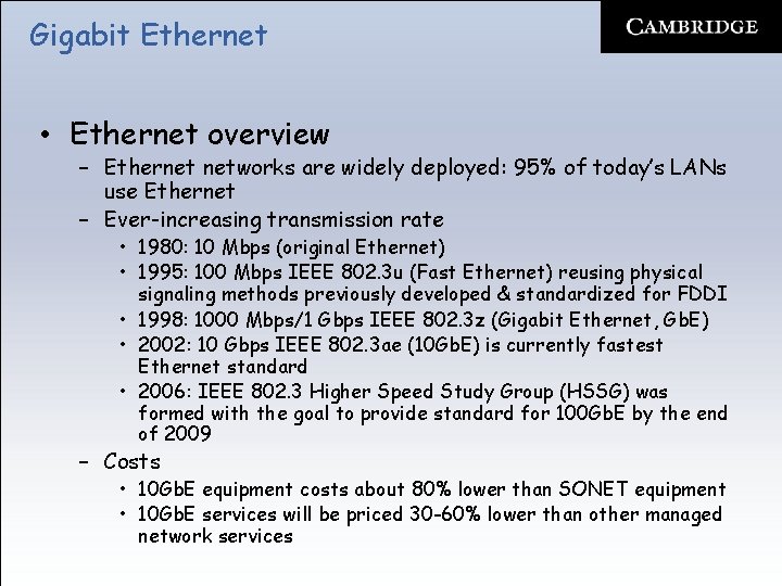 Gigabit Ethernet • Ethernet overview – Ethernet networks are widely deployed: 95% of today’s