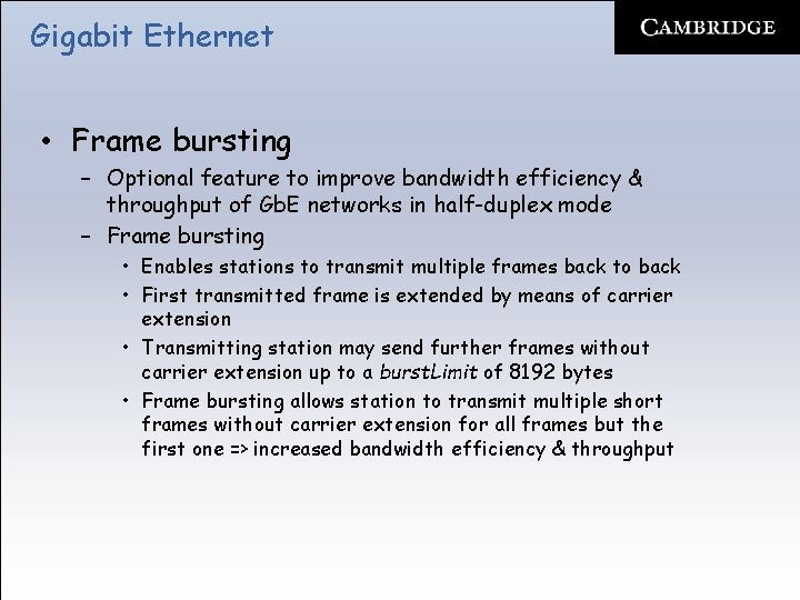 Gigabit Ethernet • Frame bursting – Optional feature to improve bandwidth efficiency & throughput