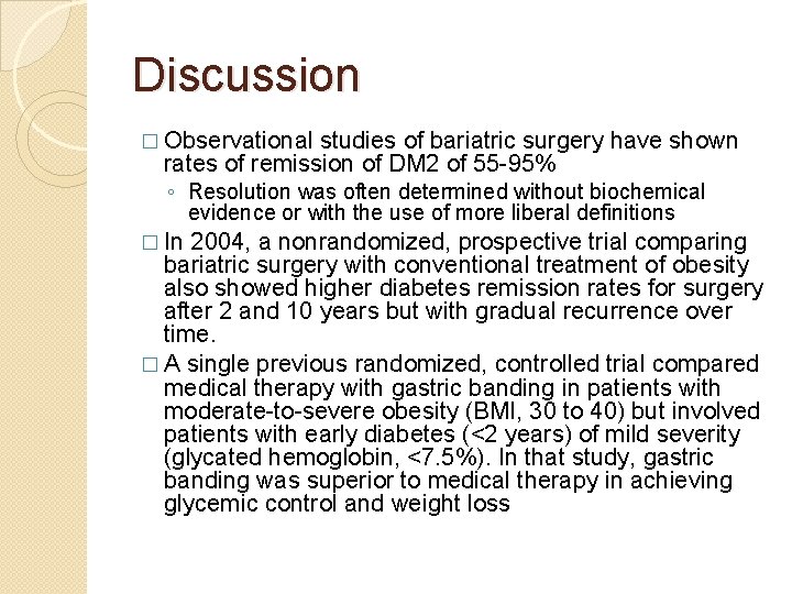 Discussion � Observational studies of bariatric surgery have shown rates of remission of DM