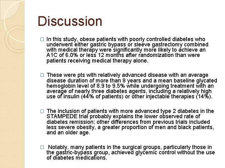 Discussion � In this study, obese patients with poorly controlled diabetes who underwent either