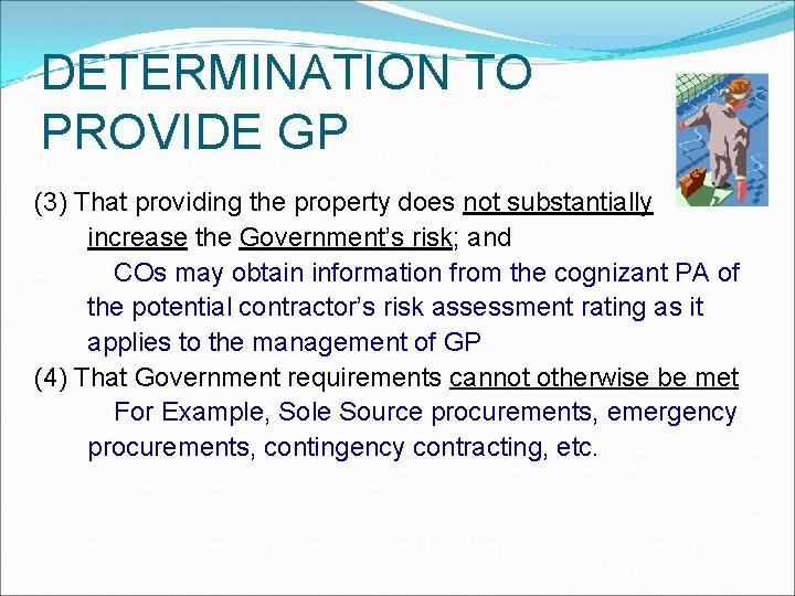 DETERMINATION TO PROVIDE GP (3) That providing the property does not substantially increase the