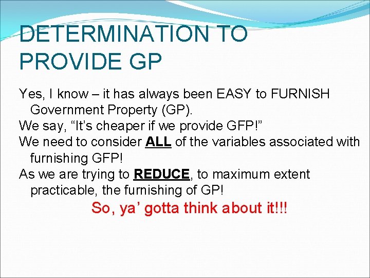 DETERMINATION TO PROVIDE GP Yes, I know – it has always been EASY to