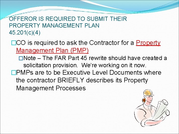 OFFEROR IS REQUIRED TO SUBMIT THEIR PROPERTY MANAGEMENT PLAN 45. 201(c)(4) �CO is required