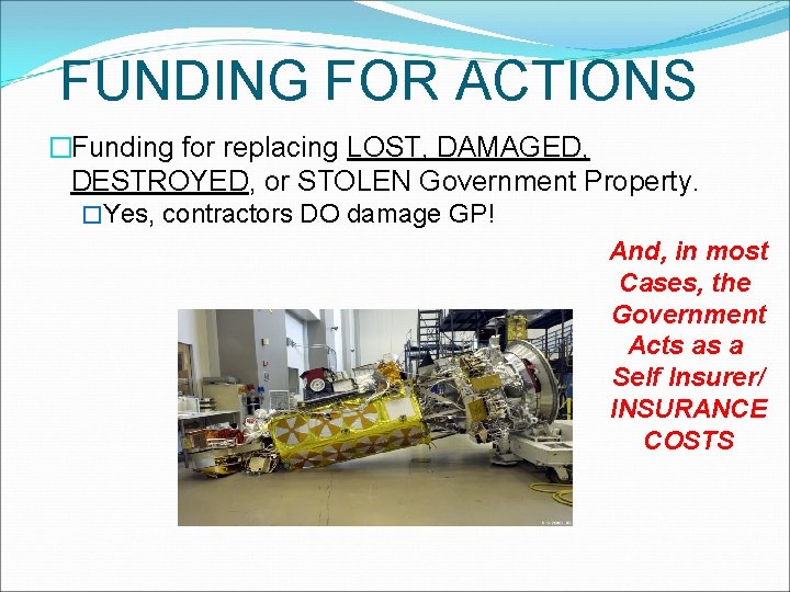 FUNDING FOR ACTIONS �Funding for replacing LOST, DAMAGED, DESTROYED, or STOLEN Government Property. �Yes,