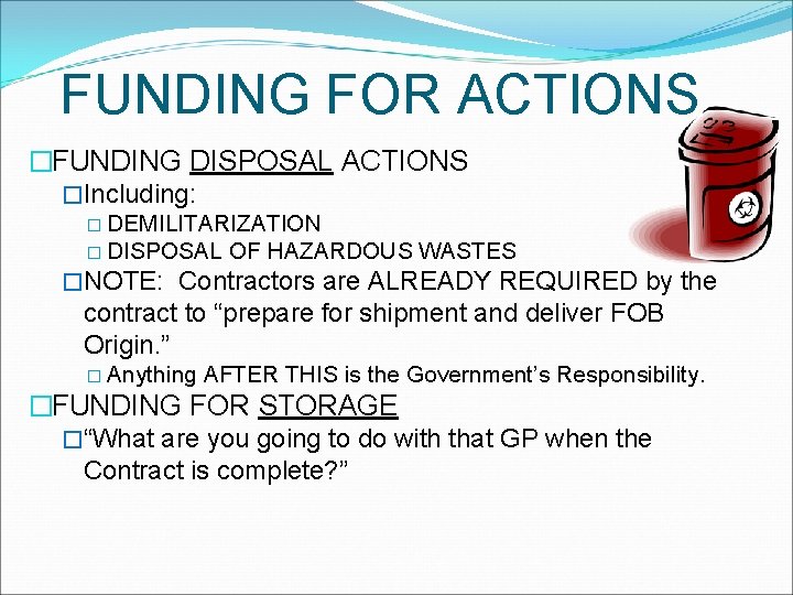 FUNDING FOR ACTIONS �FUNDING DISPOSAL ACTIONS �Including: � DEMILITARIZATION � DISPOSAL OF HAZARDOUS WASTES
