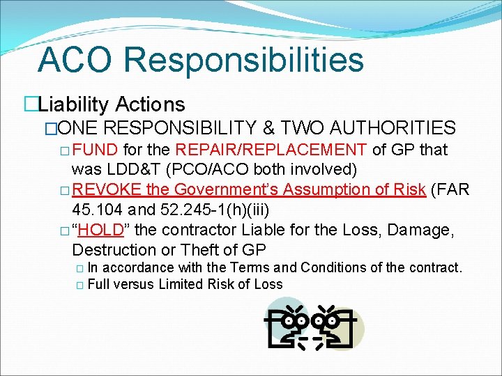 ACO Responsibilities �Liability Actions �ONE RESPONSIBILITY & TWO AUTHORITIES � FUND for the REPAIR/REPLACEMENT