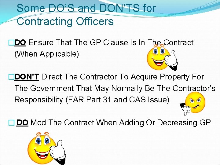 Some DO’S and DON’TS for Contracting Officers �DO Ensure That The GP Clause Is